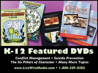 K-12 Featured DVDs - Conflict Management, Suicide Prevention, The Six Pillars of Character and More - LiveWireMedia.com